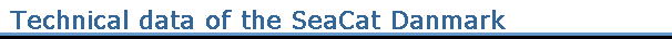 Technical data of the SeaCat Danmark