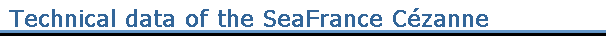 Technical data of the SeaFrance Renoir