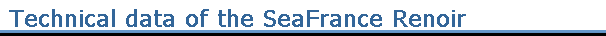 Technical data of the SeaFrance C�zanne
