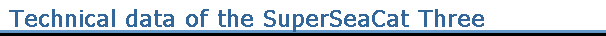 Technical data of the SuperSeaCat One