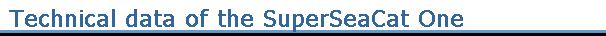 Technical data of the SuperSeaCat Three