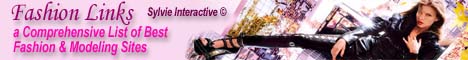 a Comprehensive List of Best Fashion & Modeling Sites, including the Top-End Models Web sites & exclusive new Designers & Model Faces...