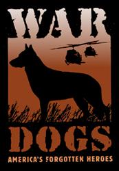 War Dogs - the Forgotten American Heroes!