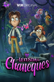 poster La Leyenda 6: La Leyenda de los Chaneques&nbsp;&nbsp;(2023)