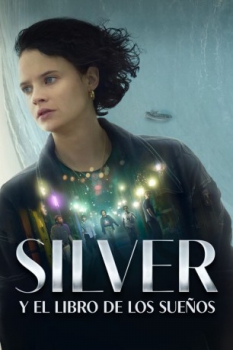 poster Silver y el libro de los sueños&nbsp;&nbsp;(2023)