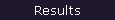 Results