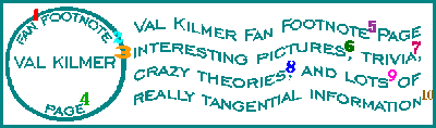 Val Kilmer Fan Footnote Page