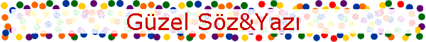 G�zel S�z&Yazı