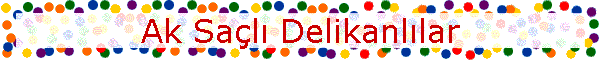 Ak Sa�l� Delikanl�lar