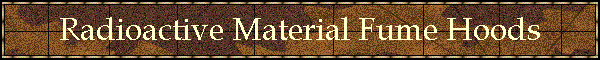 Radioactive Material Fume Hoods