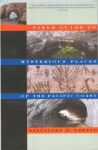 Field Guide to Mysterious Places of the Pacific Coast
