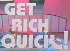 Get Rich Quick