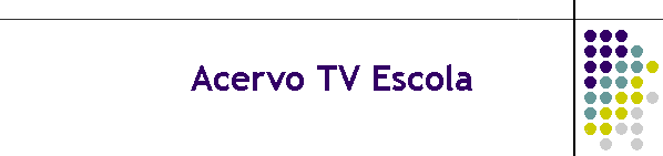 Acervo TV Escola