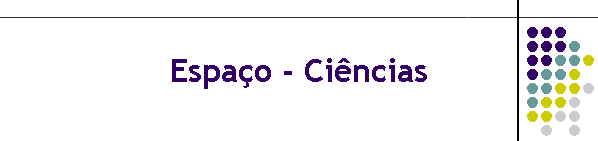 Espa�o - Ci�ncias