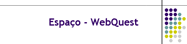 Espa�o - WebQuest