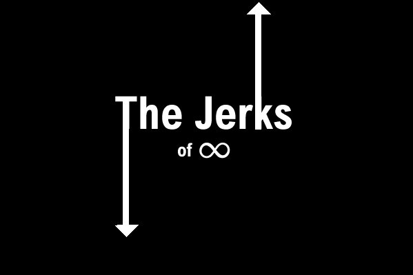 the jerks of infinity
