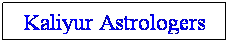 Text Box: Kaliyur Astrologers
