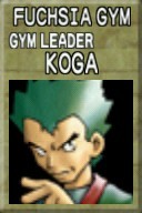 Fuchsia Gym: Gym Leader KOGA
