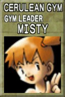 Cerulean Gym: Gym Leader MISTY