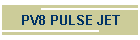 PV8 PULSE JET