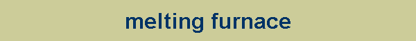 melting furnace