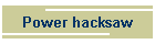 Power hacksaw