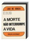 A Morte n�o interrompe a Vida