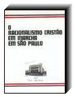 O Racionalismo Crist�o em marcha em S�o Paulo