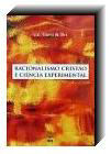 O Racionalismo Crist�o e a ci�ncia experimental - vol 1