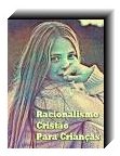 Racionalismo Crist�o para crian�as