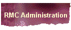 RMC Administration