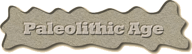 Paleolithic_Age.gif (23703 bytes)