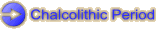 chalcolithic