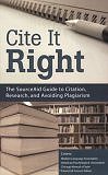 Cite It Right: The SourceAid Guide to Citation, Research, and Avoiding Plagiarism (Paperback) 
by Julia Johns, and Sarah Keller