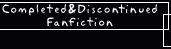 Completed & Discontinued Fanfiction