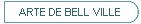 ARTE DE BELL VILLE