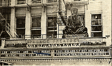 The Road to Mandalay, starring Lon Chaney and Lois Moran, screens at the Palace Theatre, New York, 1926