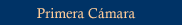 Primera C&aacute;mara