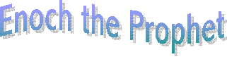 Enoch the Prophet