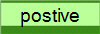 postive