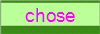 chose
