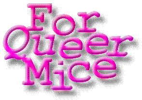 For Queer Mice