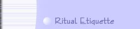Ritual Etiquette