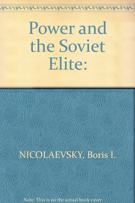 Power and the Soviet Elite: "The letter of an old Bolshevik"