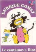 Enrique Gomez: "Lecantamos a Dios".